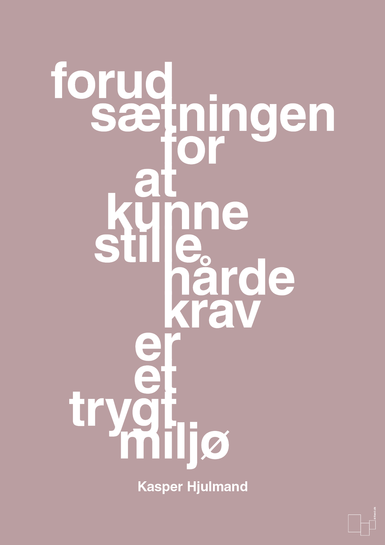 plakat: forudsætningen for at kunne stille de hårde krav er et trygt miljø - light rose-Fodbold-A1two3
