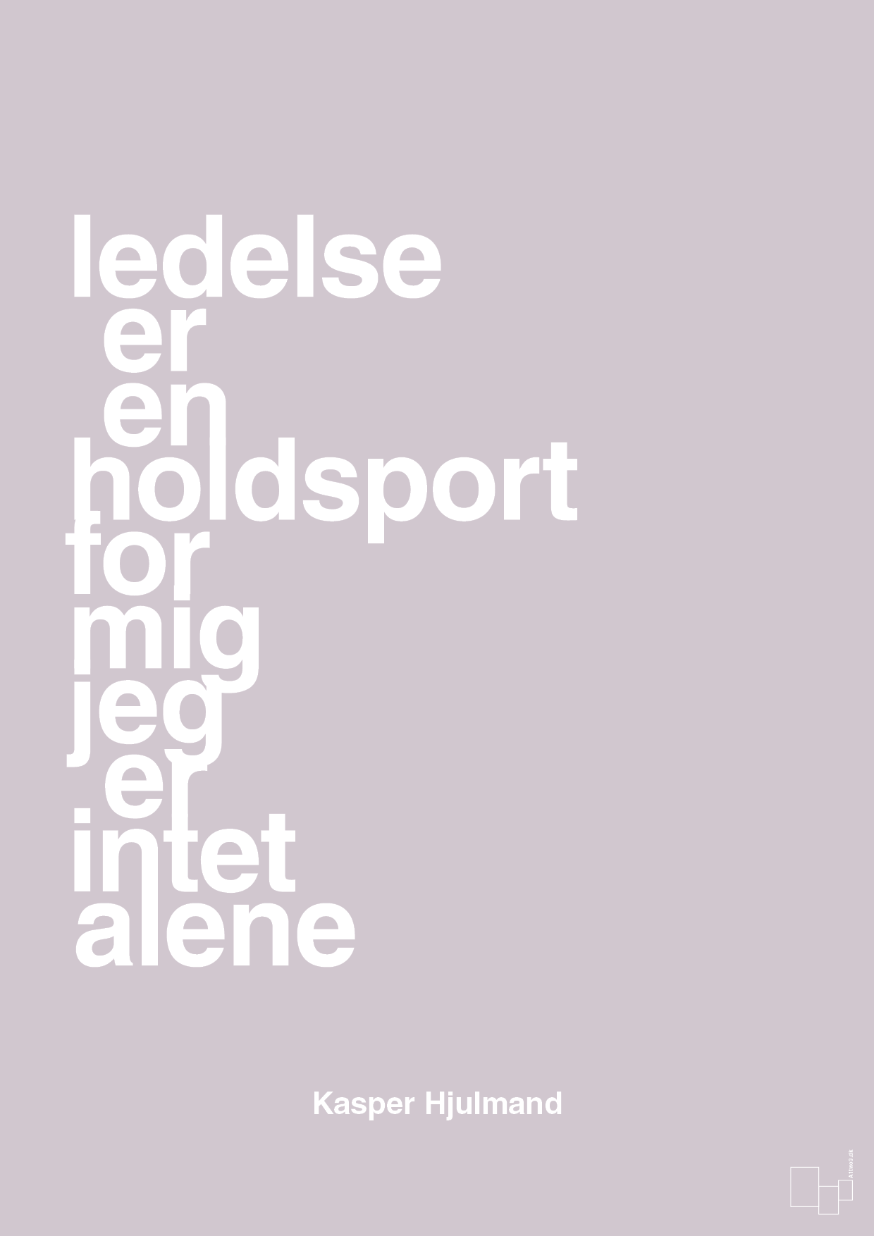 plakat: ledelse er en holdsport for mig jeg er intet alene - dusty lilac-Fodbold-A1two3