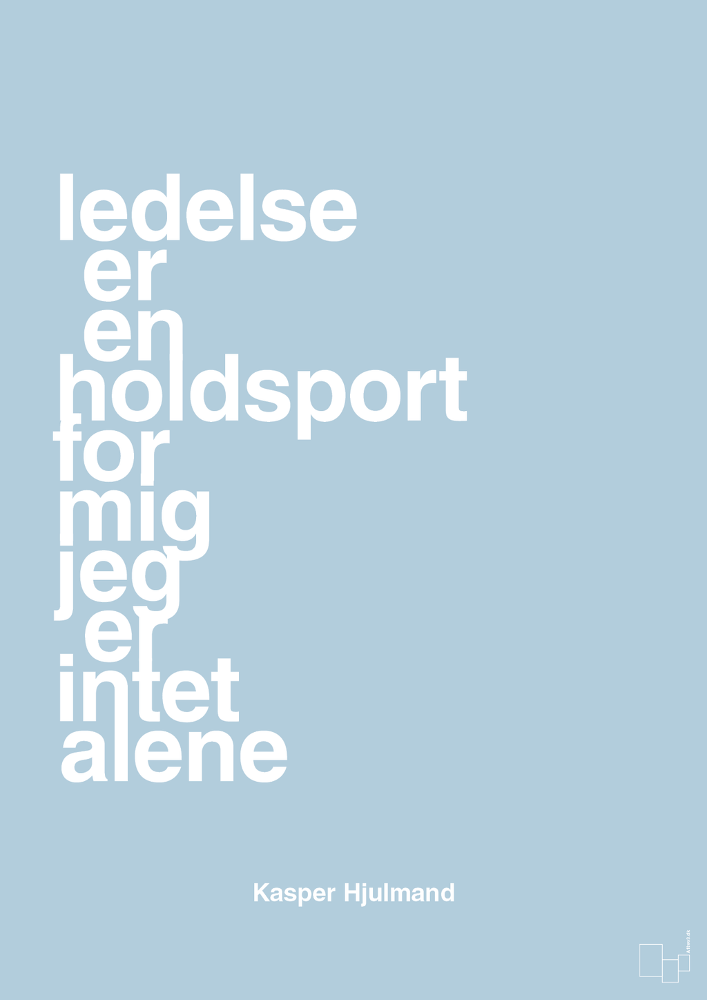 plakat: ledelse er en holdsport for mig jeg er intet alene - heavenly blue-Fodbold-A1two3
