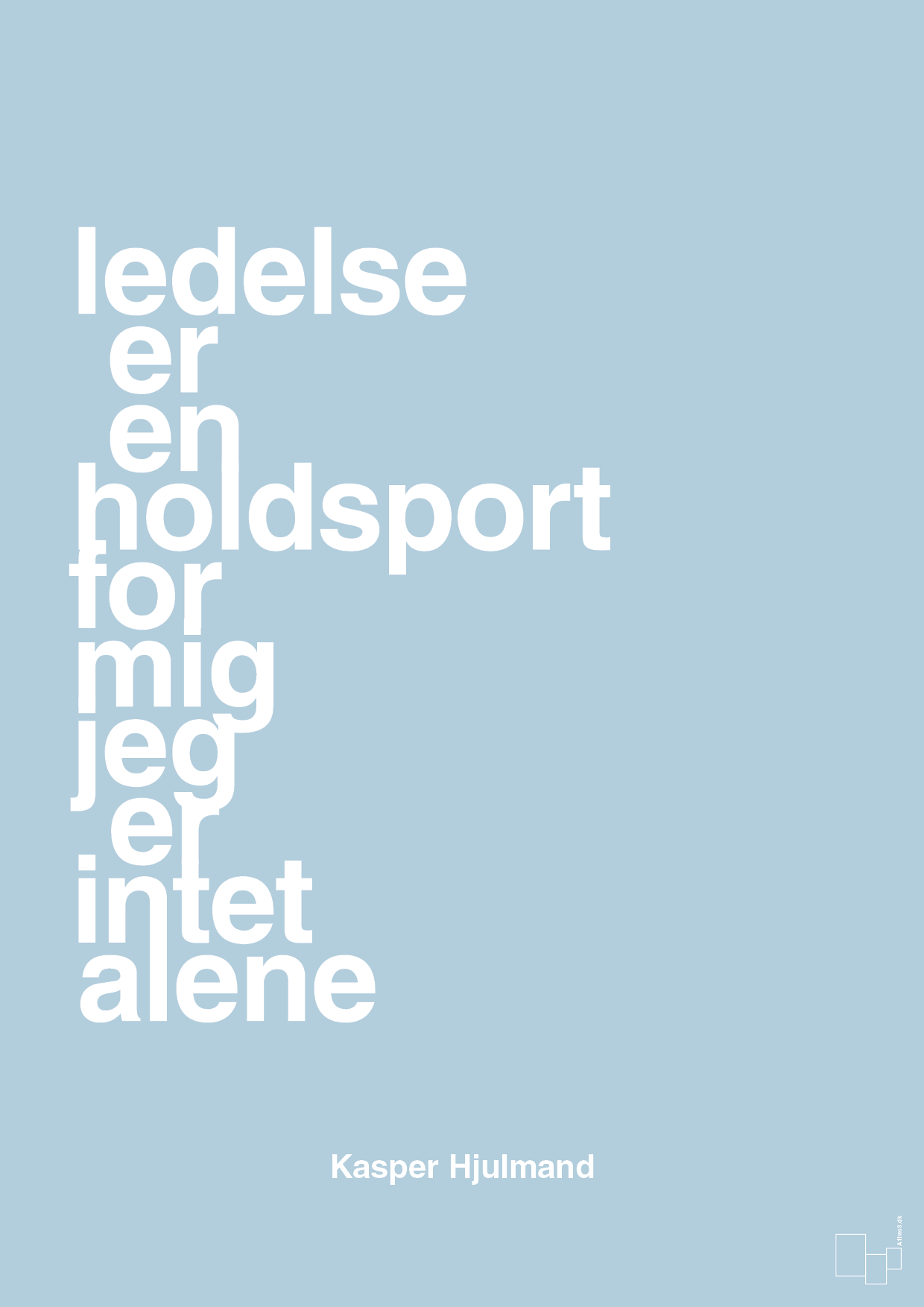 plakat: ledelse er en holdsport for mig jeg er intet alene - heavenly blue-Fodbold-A1two3
