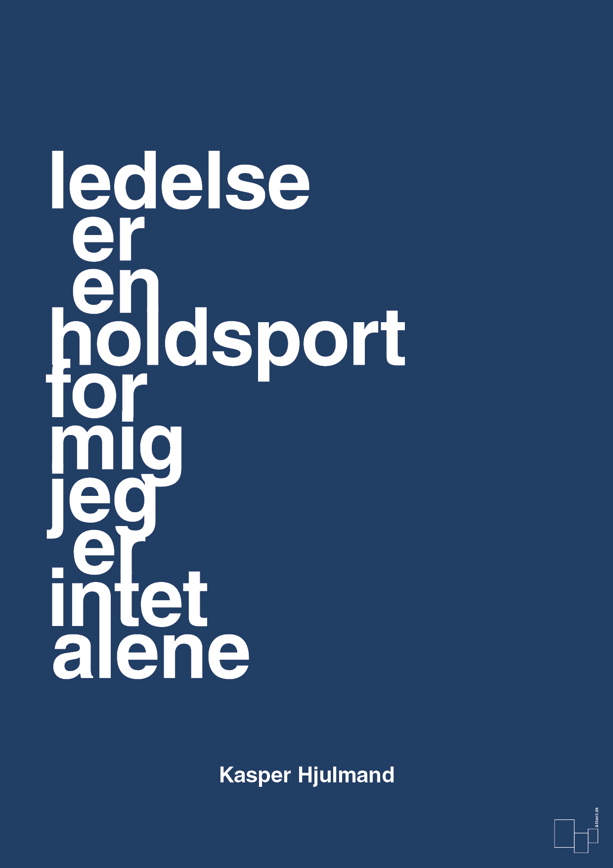 plakat: ledelse er en holdsport for mig jeg er intet alene - lapis blue-Fodbold-A1two3