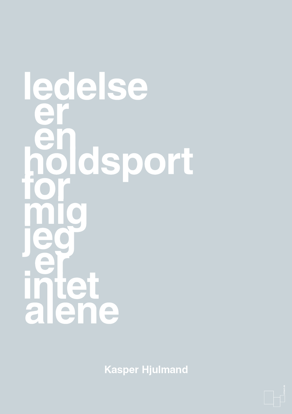 plakat: ledelse er en holdsport for mig jeg er intet alene - light drizzle-Fodbold-A1two3