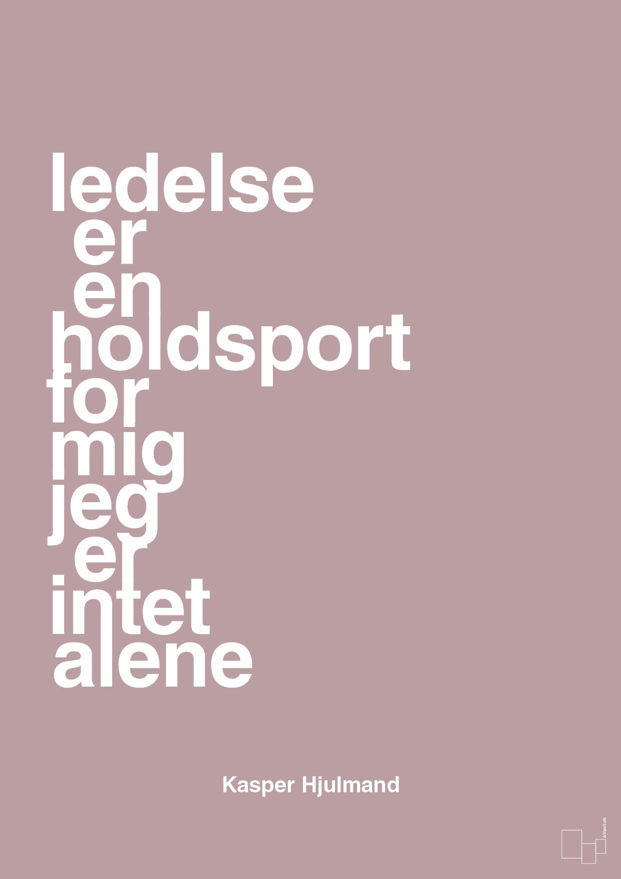 plakat: ledelse er en holdsport for mig jeg er intet alene - light rose-Fodbold-A1two3