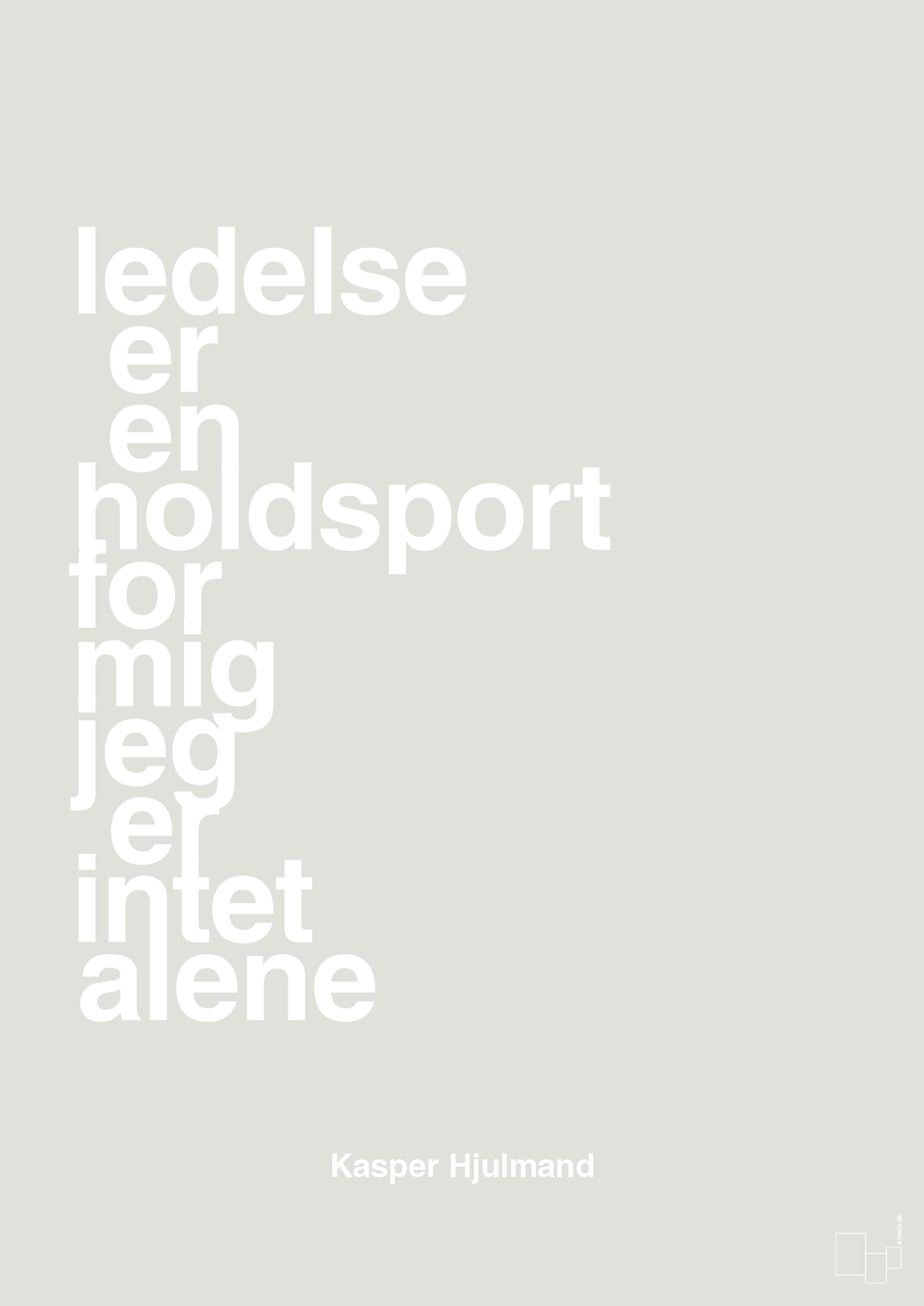 plakat: ledelse er en holdsport for mig jeg er intet alene - painters white-Fodbold-A1two3