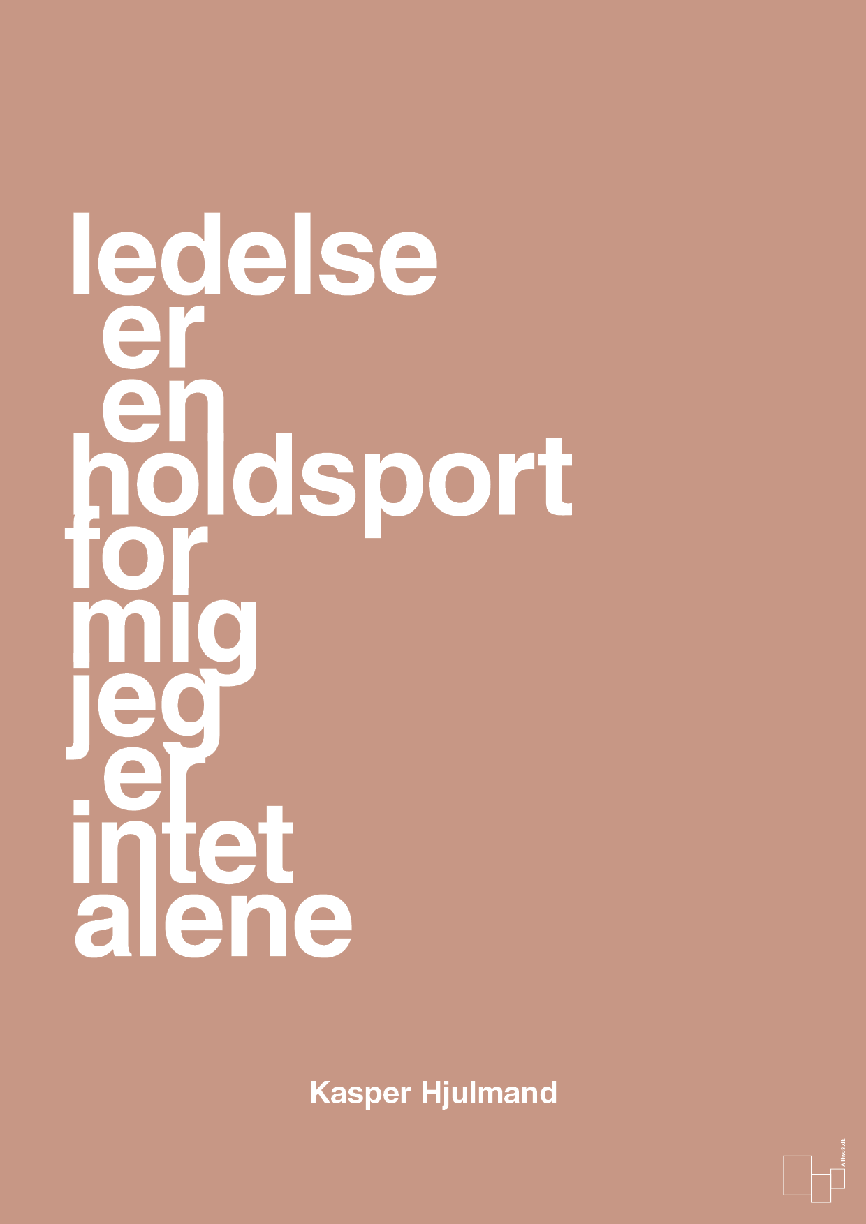 plakat: ledelse er en holdsport for mig jeg er intet alene - powder-Fodbold-A1two3