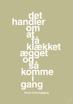 plakat: det handler om at få klækket ægget og så komme i gang - back to nature-Fodbold-A1two3