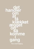 plakat: det handler om at få klækket ægget og så komme i gang - creamy mushroom-Fodbold-A1two3