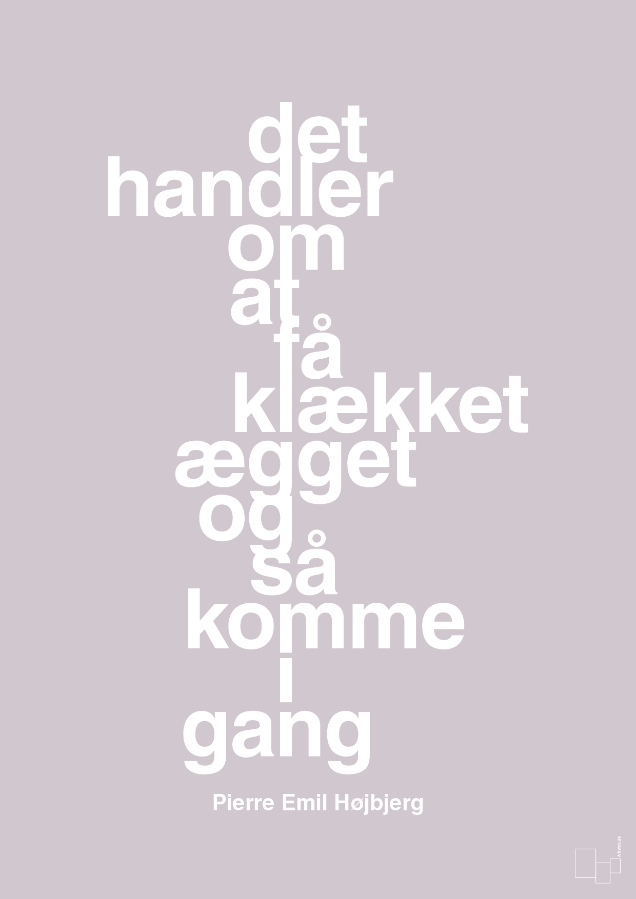 plakat: det handler om at få klækket ægget og så komme i gang - dusty lilac-Fodbold-A1two3