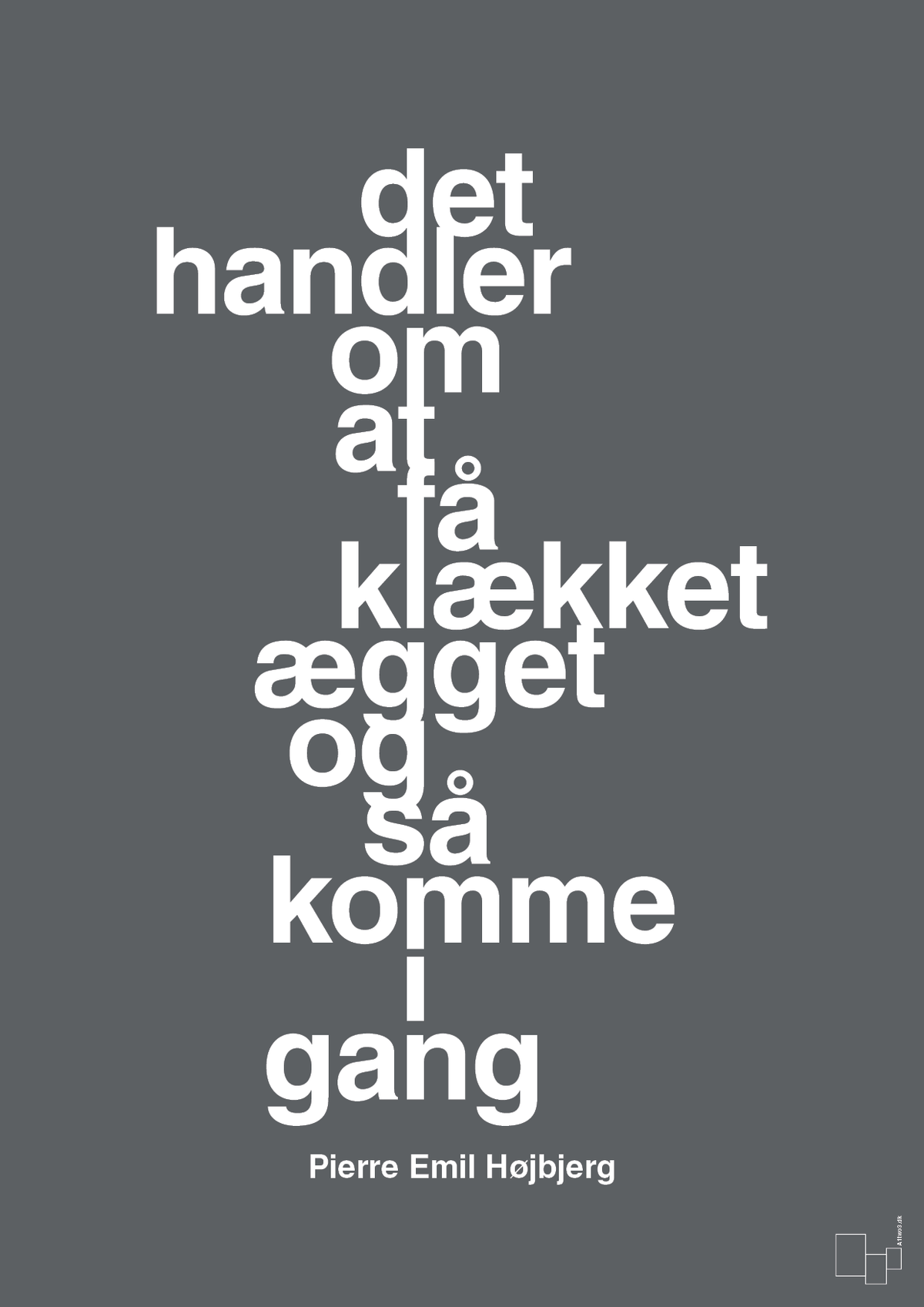 plakat: det handler om at få klækket ægget og så komme i gang - graphic charcoal-Fodbold-A1two3