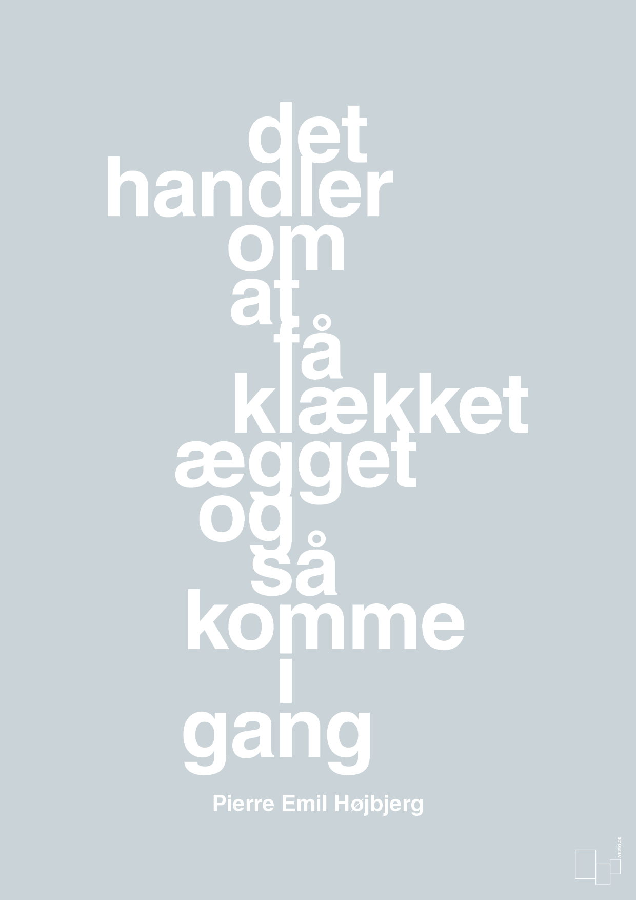 plakat: det handler om at få klækket ægget og så komme i gang - light drizzle-Fodbold-A1two3