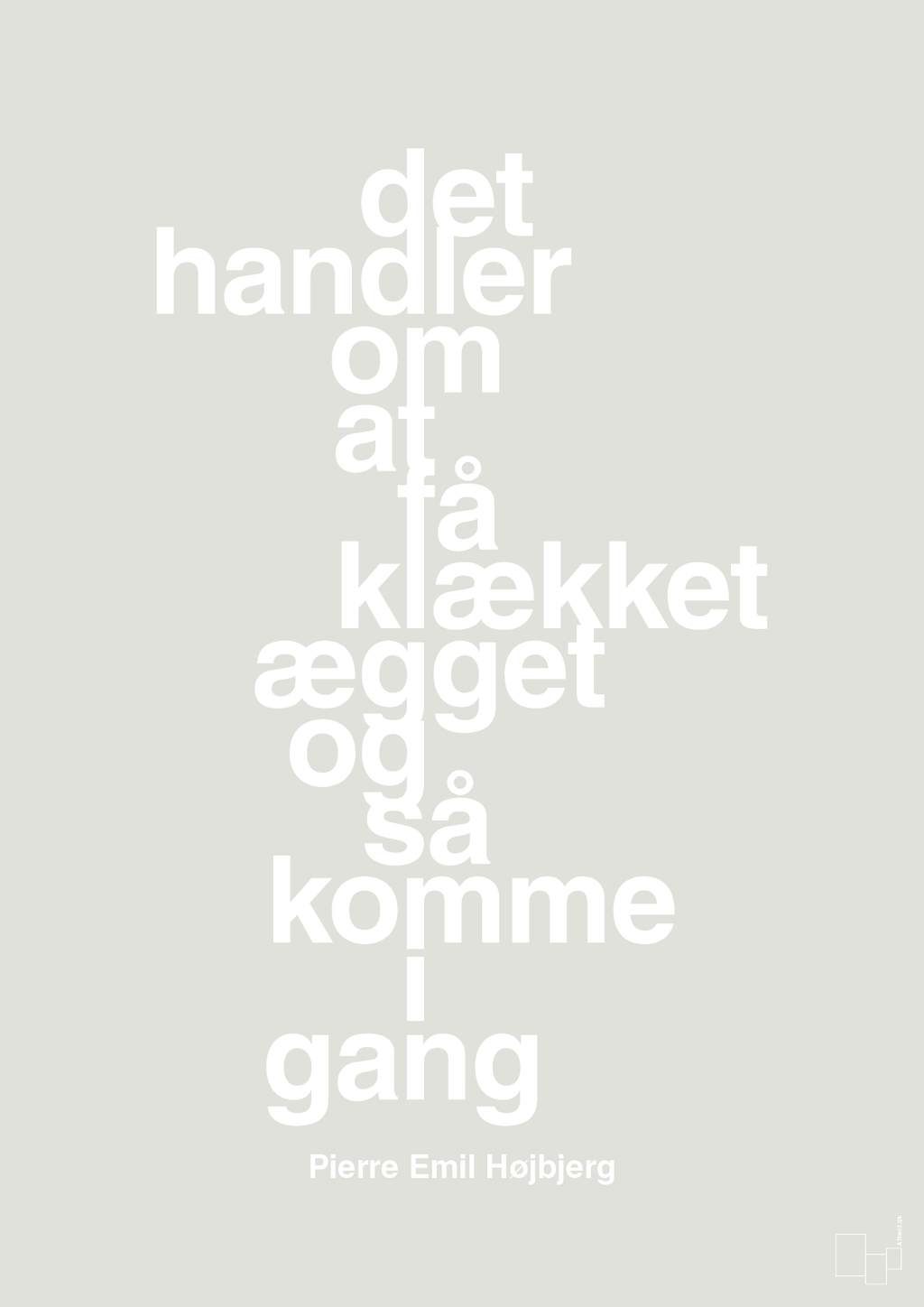 plakat: det handler om at få klækket ægget og så komme i gang - painters white-Fodbold-A1two3