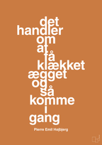 plakat: det handler om at få klækket ægget og så komme i gang - rumba orange-Fodbold-A1two3