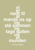 plakat: vi er nødt til at mande os op og stå sammen og tage sutten ud af munden - back to nature-Fodbold-A1two3