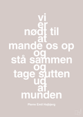 plakat: vi er nødt til at mande os op og stå sammen og tage sutten ud af munden - broken beige-Fodbold-A1two3