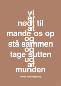 plakat: vi er nødt til at mande os op og stå sammen og tage sutten ud af munden - cider spice-Fodbold-A1two3