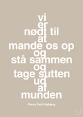 plakat: vi er nødt til at mande os op og stå sammen og tage sutten ud af munden - creamy mushroom-Fodbold-A1two3