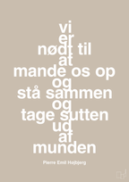 plakat: vi er nødt til at mande os op og stå sammen og tage sutten ud af munden - creamy mushroom-Fodbold-A1two3