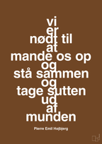 plakat: vi er nødt til at mande os op og stå sammen og tage sutten ud af munden - dark brown-Fodbold-A1two3