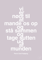 plakat: vi er nødt til at mande os op og stå sammen og tage sutten ud af munden - dusty lilac-Fodbold-A1two3