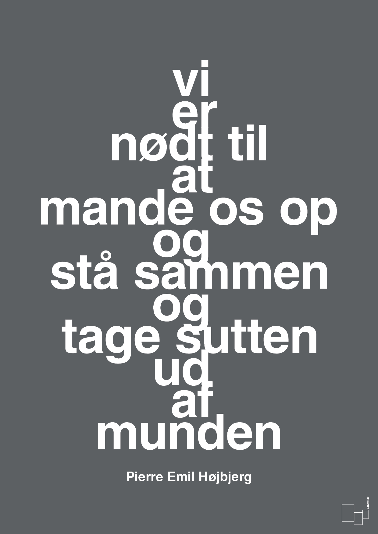 plakat: vi er nødt til at mande os op og stå sammen og tage sutten ud af munden - graphic charcoal-Fodbold-A1two3