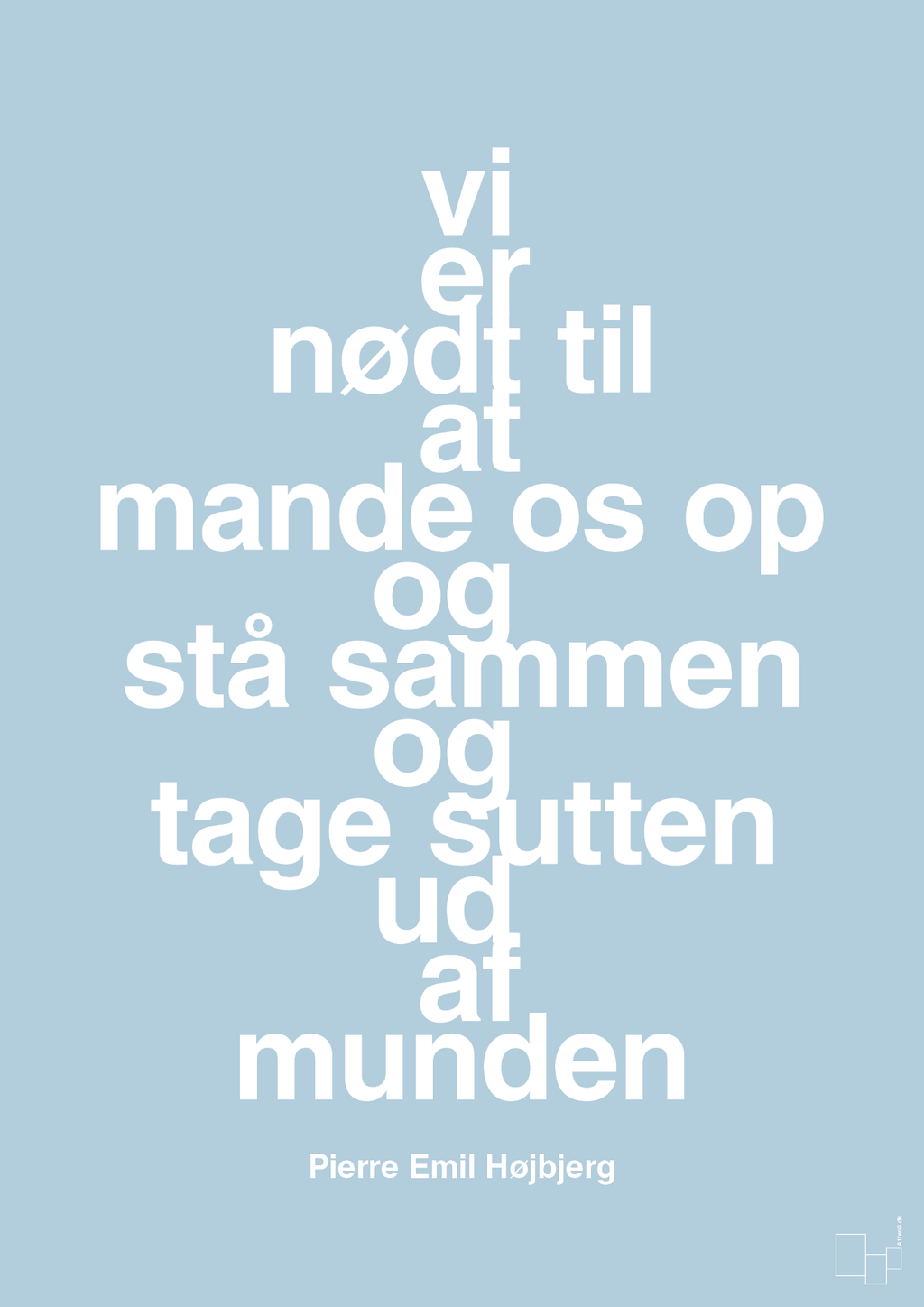 plakat: vi er nødt til at mande os op og stå sammen og tage sutten ud af munden - heavenly blue-Fodbold-A1two3