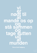 plakat: vi er nødt til at mande os op og stå sammen og tage sutten ud af munden - heavenly blue-Fodbold-A1two3