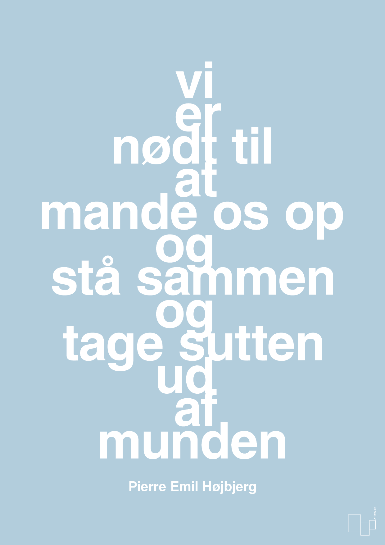 plakat: vi er nødt til at mande os op og stå sammen og tage sutten ud af munden - heavenly blue-Fodbold-A1two3
