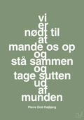 plakat: vi er nødt til at mande os op og stå sammen og tage sutten ud af munden - jade-Fodbold-A1two3