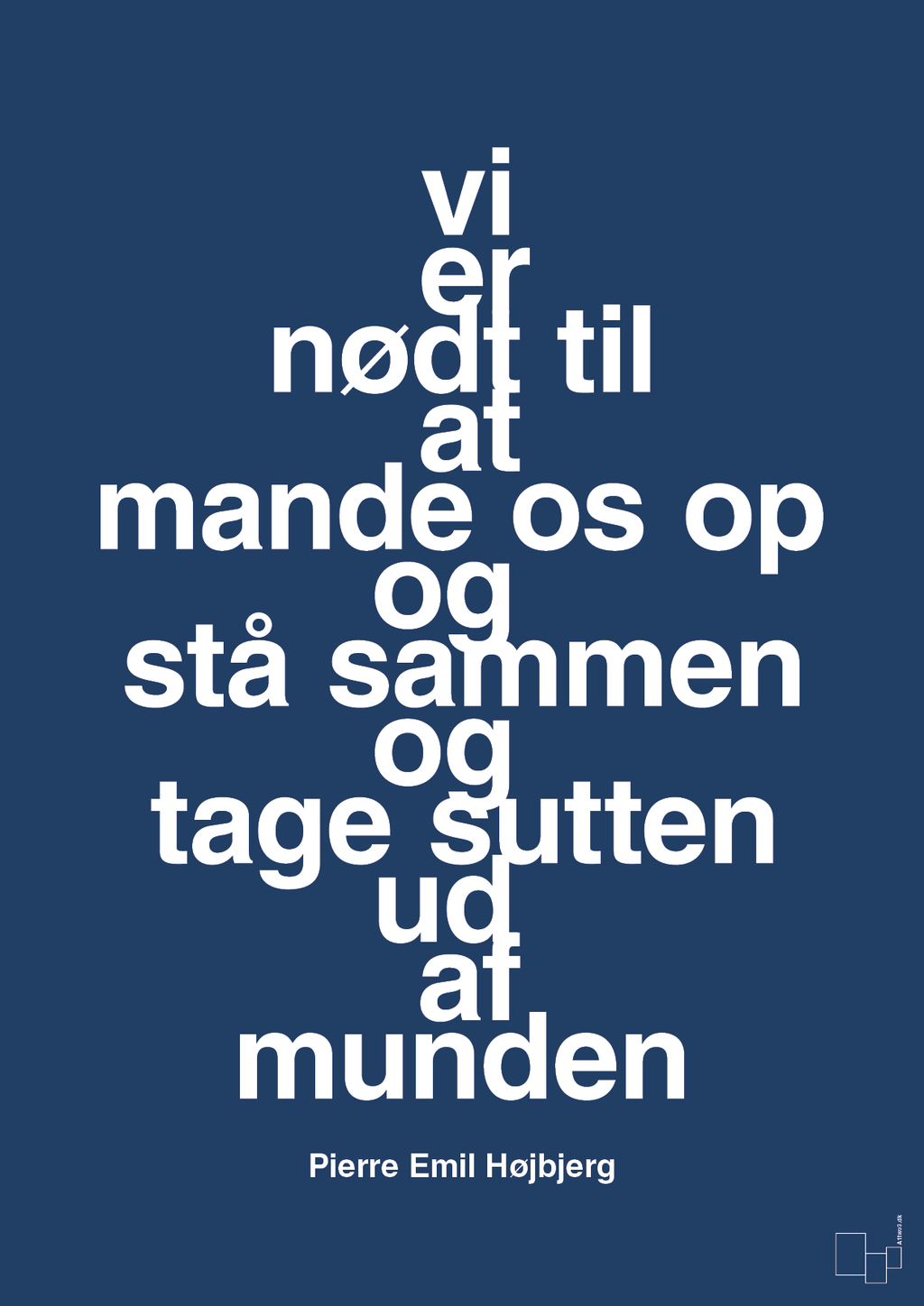 plakat: vi er nødt til at mande os op og stå sammen og tage sutten ud af munden - lapis blue-Fodbold-A1two3