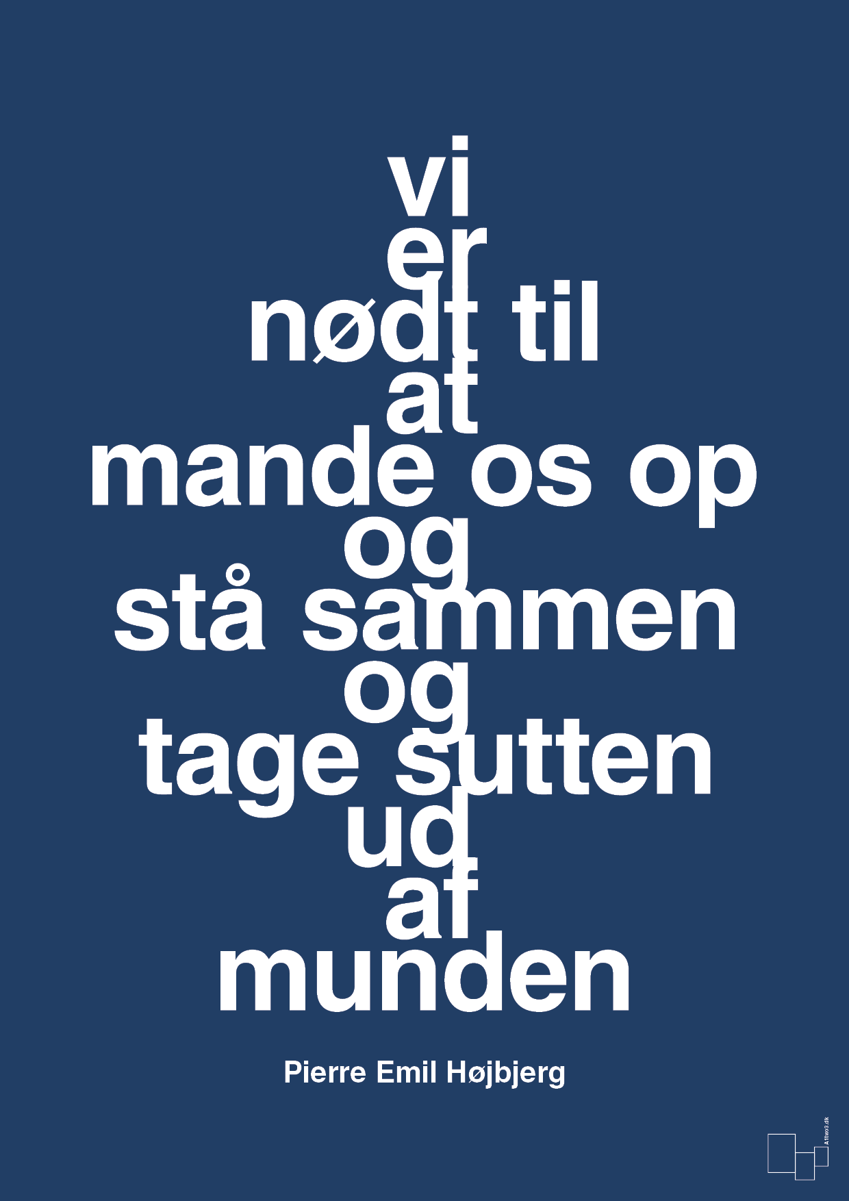 plakat: vi er nødt til at mande os op og stå sammen og tage sutten ud af munden - lapis blue-Fodbold-A1two3