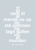 plakat: vi er nødt til at mande os op og stå sammen og tage sutten ud af munden - light drizzle-Fodbold-A1two3