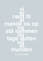 plakat: vi er nødt til at mande os op og stå sammen og tage sutten ud af munden - light drizzle-Fodbold-A1two3