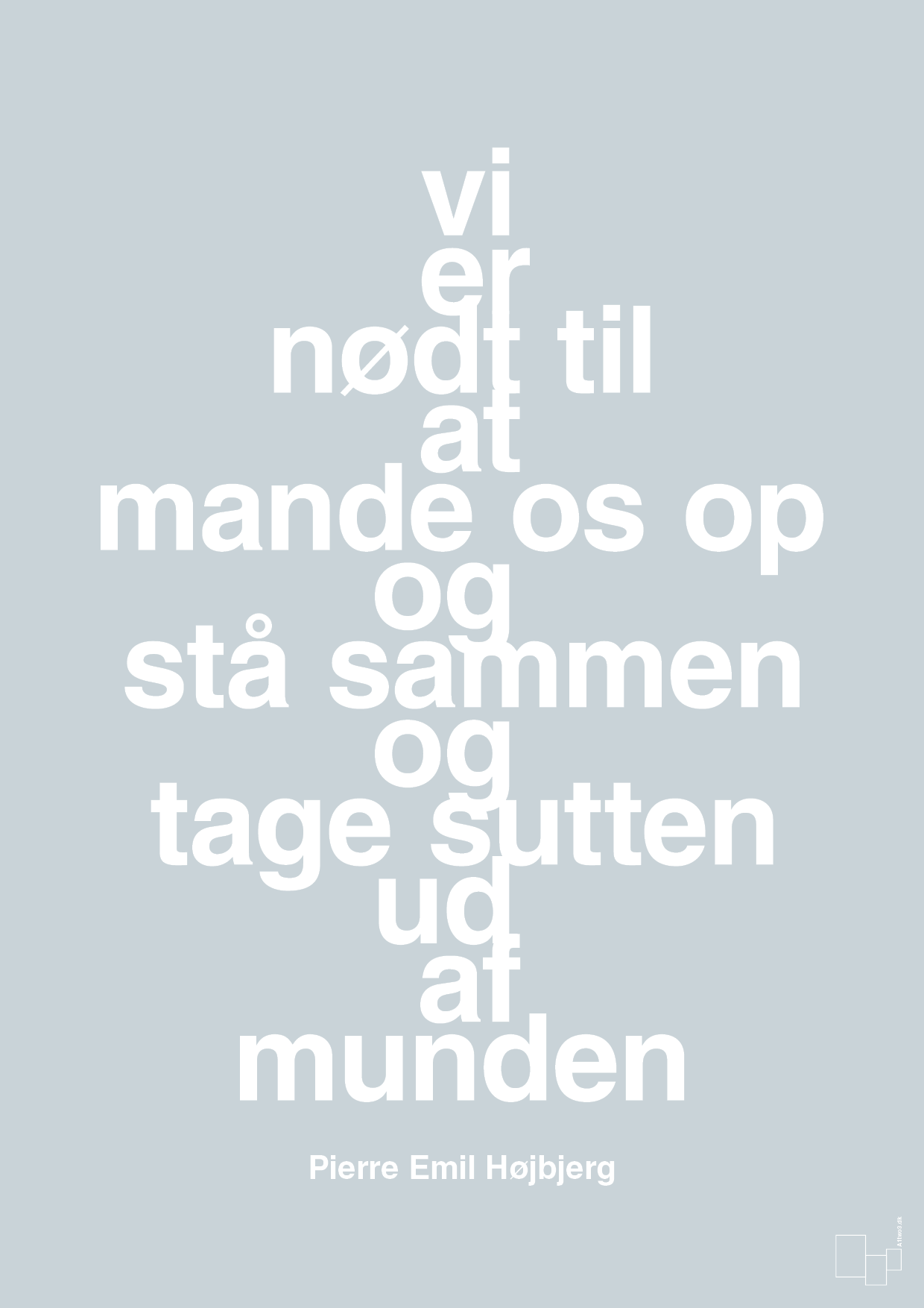plakat: vi er nødt til at mande os op og stå sammen og tage sutten ud af munden - light drizzle-Fodbold-A1two3