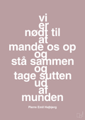 plakat: vi er nødt til at mande os op og stå sammen og tage sutten ud af munden - light rose-Fodbold-A1two3