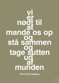 plakat: vi er nødt til at mande os op og stå sammen og tage sutten ud af munden - misty forrest-Fodbold-A1two3
