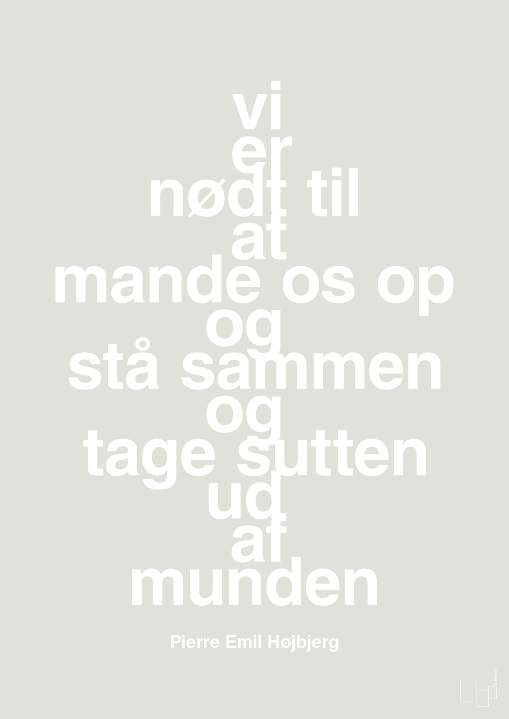 plakat: vi er nødt til at mande os op og stå sammen og tage sutten ud af munden - painters white-Fodbold-A1two3