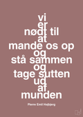 plakat: vi er nødt til at mande os op og stå sammen og tage sutten ud af munden - plum-Fodbold-A1two3