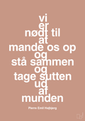 plakat: vi er nødt til at mande os op og stå sammen og tage sutten ud af munden - powder-Fodbold-A1two3