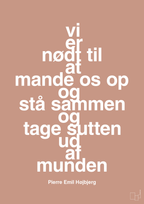 plakat: vi er nødt til at mande os op og stå sammen og tage sutten ud af munden - powder-Fodbold-A1two3