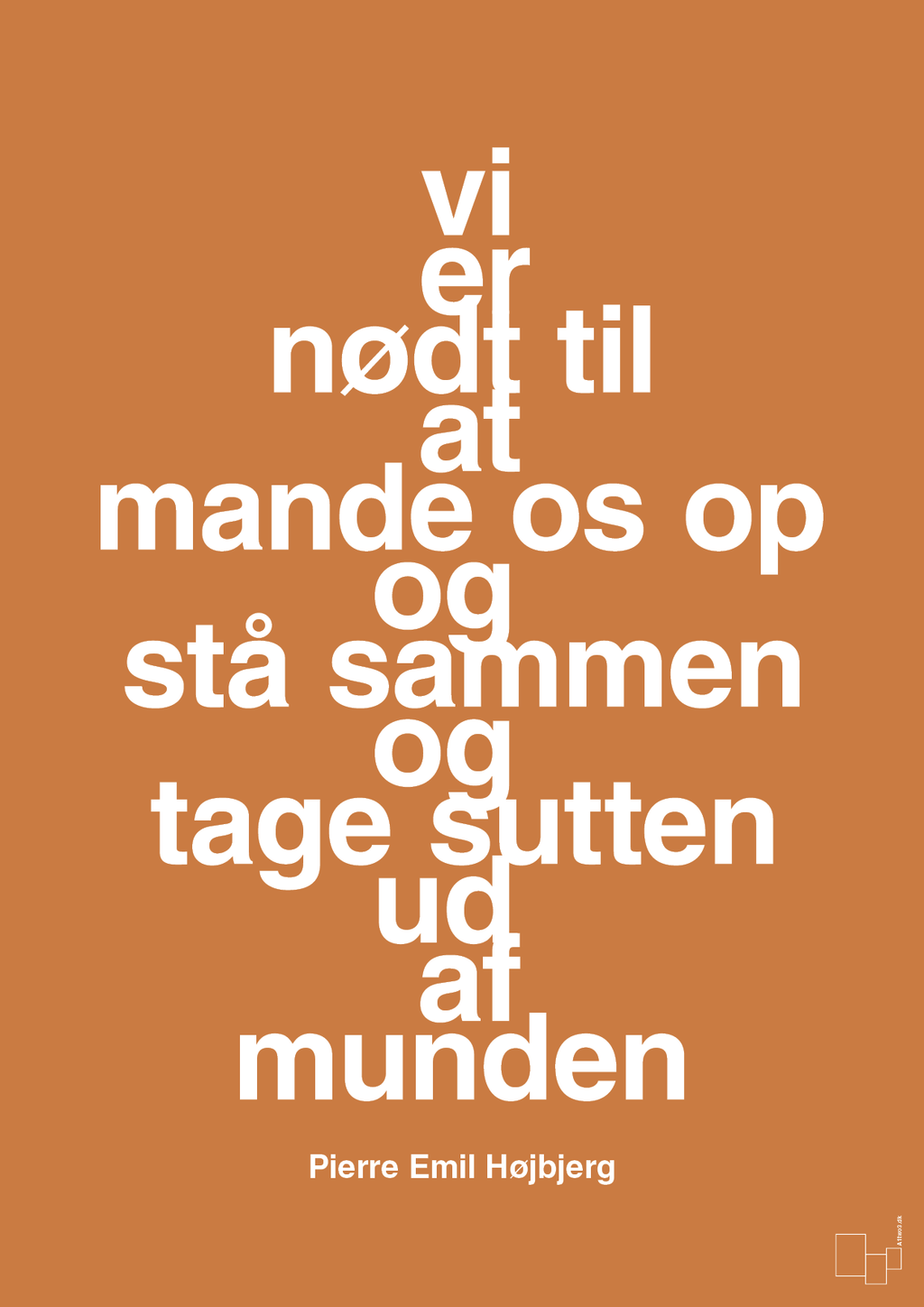 plakat: vi er nødt til at mande os op og stå sammen og tage sutten ud af munden - rumba orange-Fodbold-A1two3