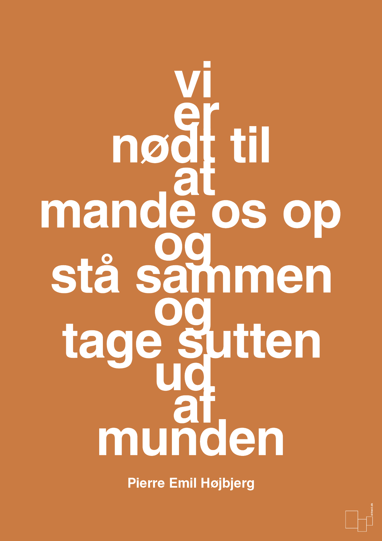 plakat: vi er nødt til at mande os op og stå sammen og tage sutten ud af munden - rumba orange-Fodbold-A1two3