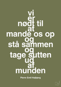 plakat: vi er nødt til at mande os op og stå sammen og tage sutten ud af munden - secret meadow-Fodbold-A1two3