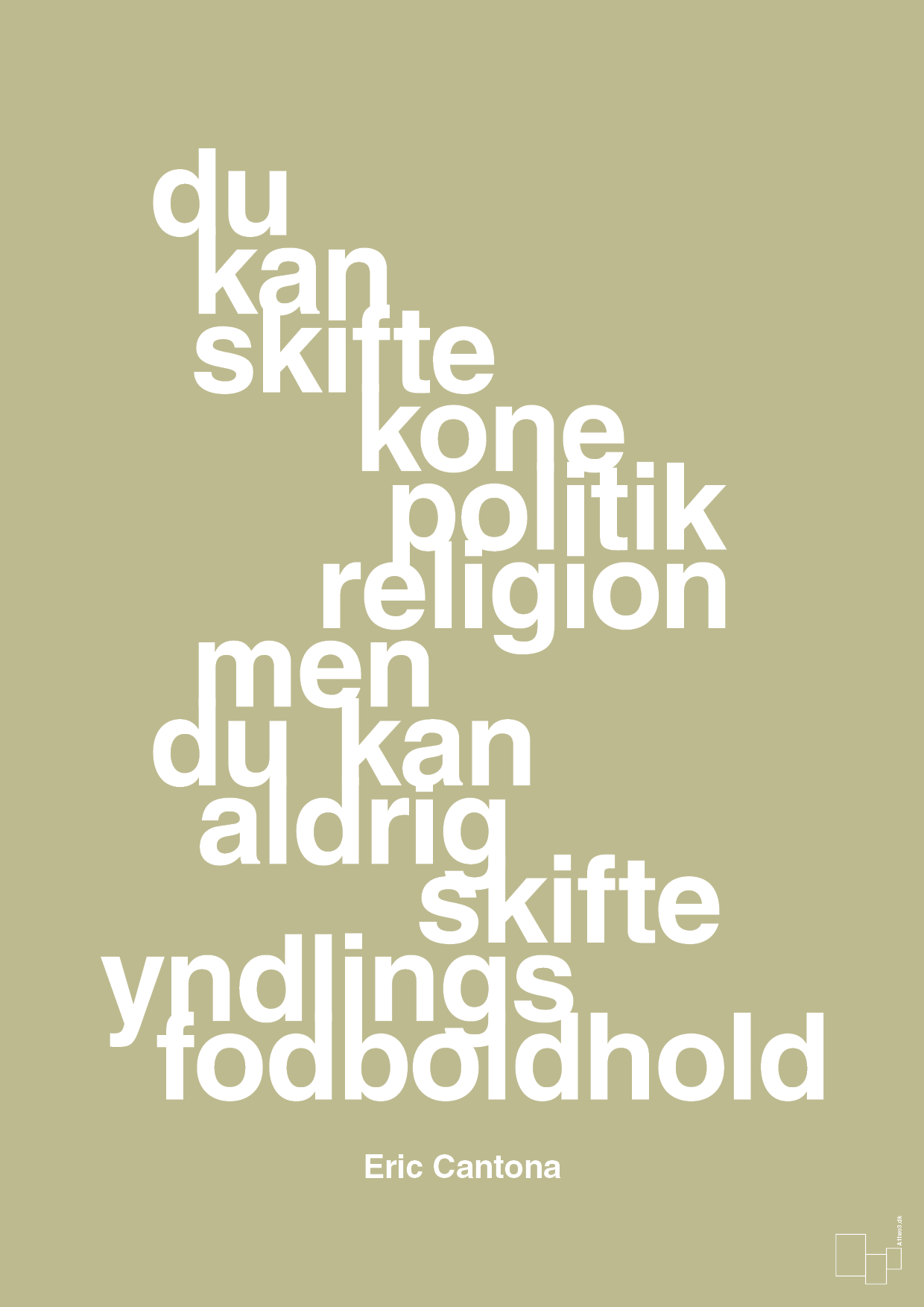 plakat: du kan skifte kone politik religion men du kan aldrig skifte yndlings-fodboldhold - back to nature-Fodbold-A1two3