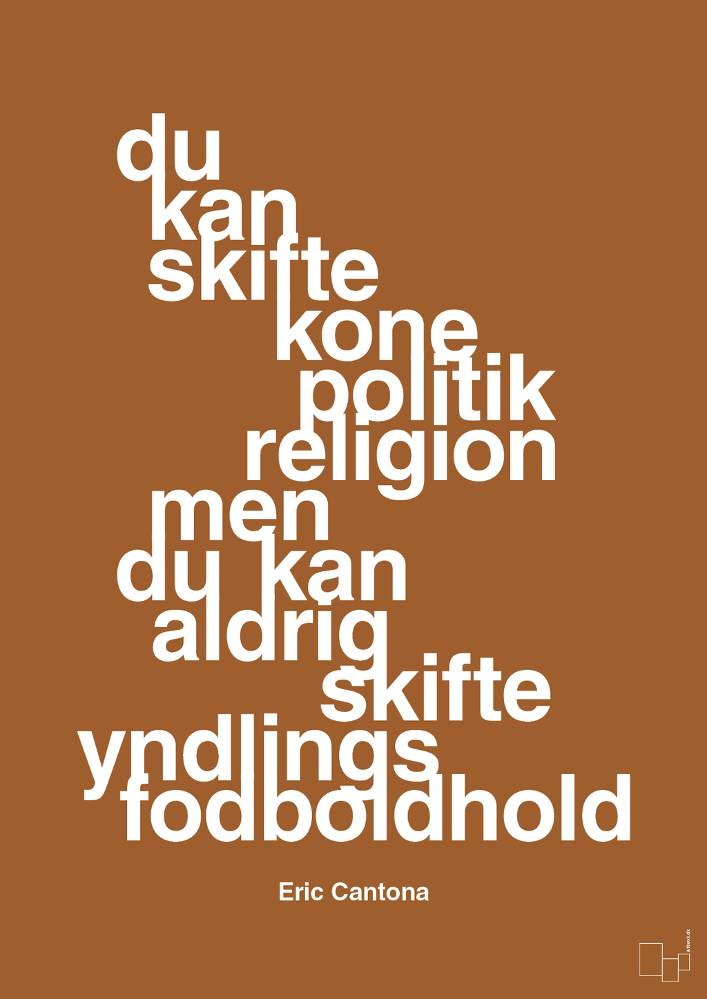 plakat: du kan skifte kone politik religion men du kan aldrig skifte yndlings-fodboldhold - cognac-Fodbold-A1two3