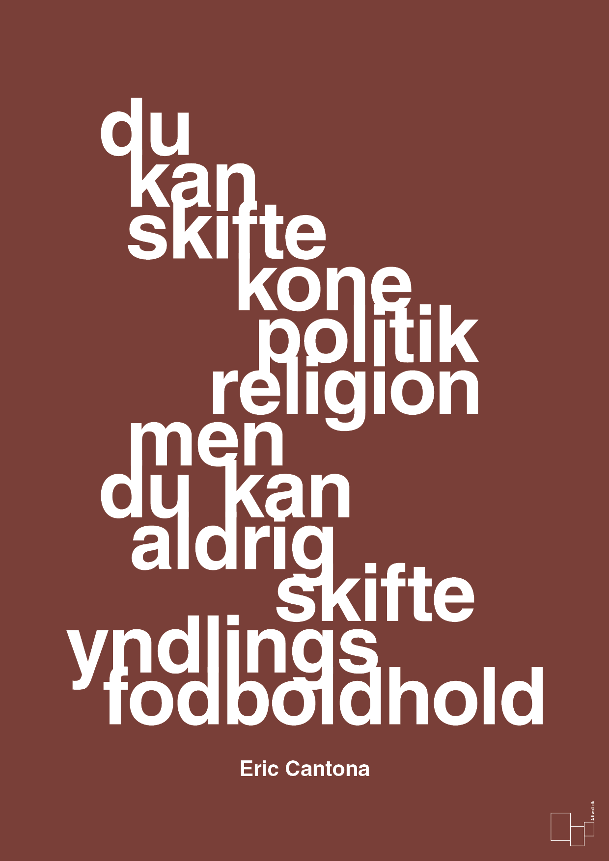 plakat: du kan skifte kone politik religion men du kan aldrig skifte yndlings-fodboldhold - red pepper-Fodbold-A1two3