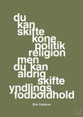 plakat: du kan skifte kone politik religion men du kan aldrig skifte yndlings-fodboldhold - secret meadow-Fodbold-A1two3