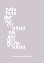 plakat: selv hvis der var en hånd så var det Guds hånd - dusty lilac-Fodbold-A1two3