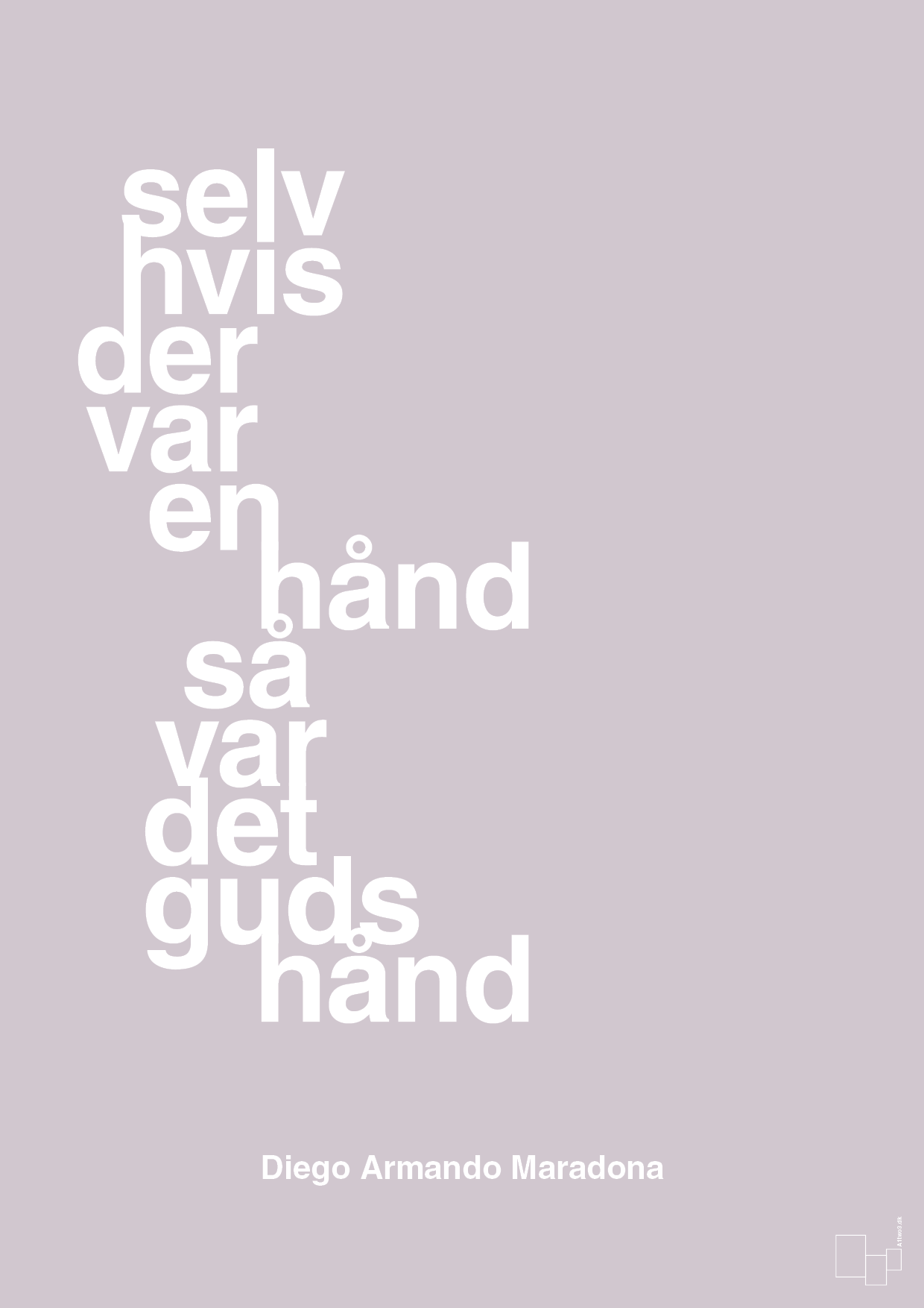 plakat: selv hvis der var en hånd så var det Guds hånd - dusty lilac-Fodbold-A1two3