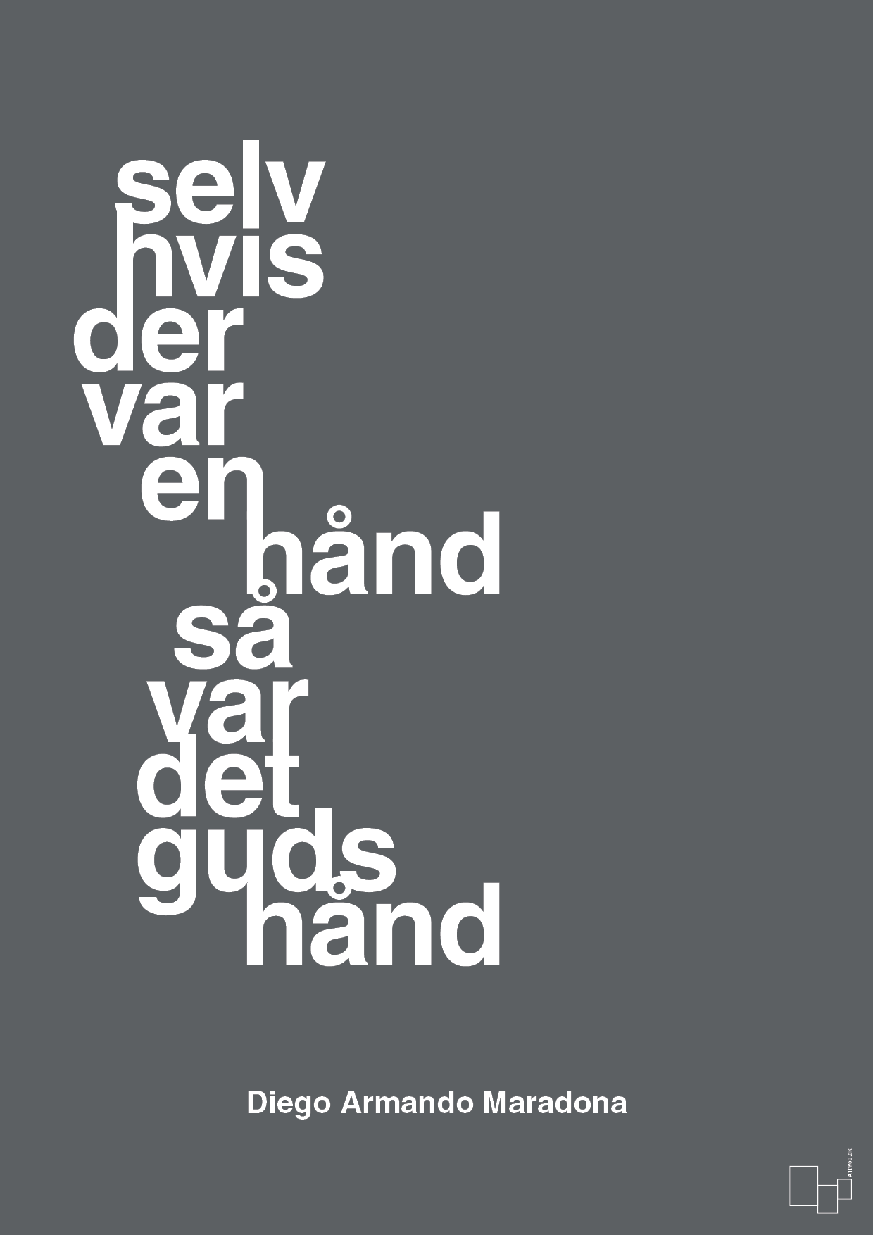 plakat: selv hvis der var en hånd så var det Guds hånd - graphic charcoal-Fodbold-A1two3