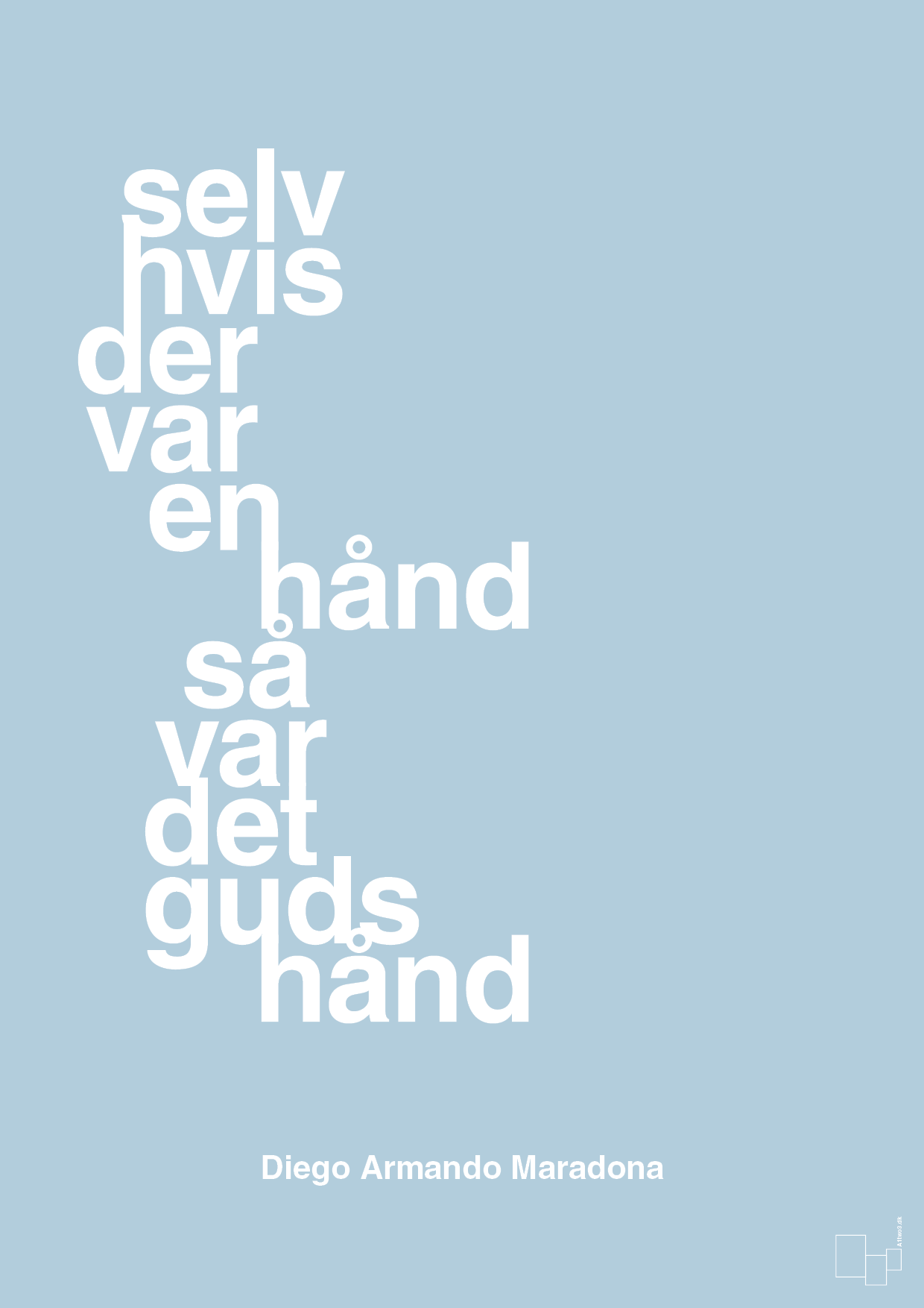 plakat: selv hvis der var en hånd så var det Guds hånd - heavenly blue-Fodbold-A1two3